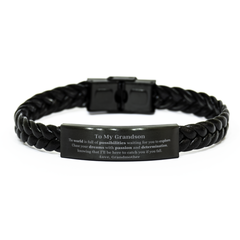 To My Grandson Supporting Braided Leather Bracelet, The world is full of possibilities waiting, Birthday Inspirational Gifts for Grandson from Grandmother