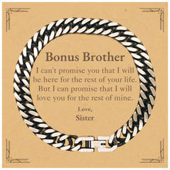 Bonus Brother Inspirational Gifts from Sister, I will love you for the rest of mine, Birthday Cuban Link Chain Bracelet Keepsake Gifts for Bonus Brother