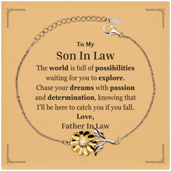 To My Son In Law Supporting Sunflower Bracelet, The world is full of possibilities waiting, Birthday Inspirational Gifts for Son In Law from Father In Law