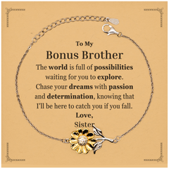 To My Bonus Brother Supporting Sunflower Bracelet, The world is full of possibilities waiting, Birthday Inspirational Gifts for Bonus Brother from Sister