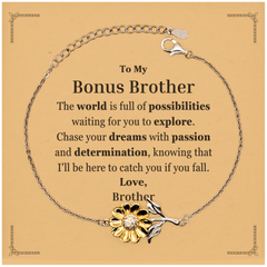 To My Bonus Brother Supporting Sunflower Bracelet, The world is full of possibilities waiting, Birthday Inspirational Gifts for Bonus Brother from Brother