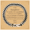 To My Daughter Supporting Cuban Link Chain Bracelet, The world is full of possibilities waiting, Birthday Inspirational Gifts for Daughter from Mom