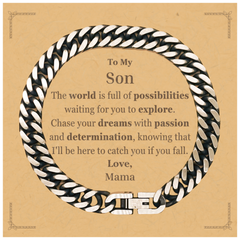 To My Son Supporting Cuban Link Chain Bracelet, The world is full of possibilities waiting, Birthday Inspirational Gifts for Son from Mama