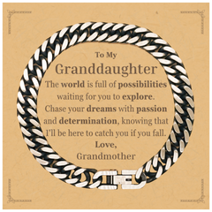 To My Granddaughter Supporting Cuban Link Chain Bracelet, The world is full of possibilities waiting, Birthday Inspirational Gifts for Granddaughter from Grandmother