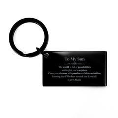 To My Son Supporting Keychain, The world is full of possibilities waiting, Birthday Inspirational Gifts for Son from Mom