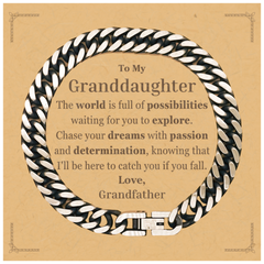 To My Granddaughter Supporting Cuban Link Chain Bracelet, The world is full of possibilities waiting, Birthday Inspirational Gifts for Granddaughter from Grandfather