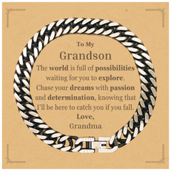 To My Grandson Supporting Cuban Link Chain Bracelet, The world is full of possibilities waiting, Birthday Inspirational Gifts for Grandson from Grandma