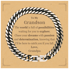 To My Grandson Supporting Cuban Link Chain Bracelet, The world is full of possibilities waiting, Birthday Inspirational Gifts for Grandson from Grandpa