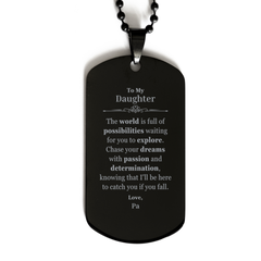 To My Daughter Supporting Black Dog Tag, The world is full of possibilities waiting, Birthday Inspirational Gifts for Daughter from Pa