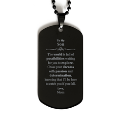 To My Son Supporting Black Dog Tag, The world is full of possibilities waiting, Birthday Inspirational Gifts for Son from Mom