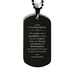 To My Granddaughter Supporting Black Dog Tag, The world is full of possibilities waiting, Birthday Inspirational Gifts for Granddaughter from Grandmother