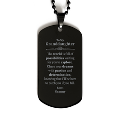 To My Granddaughter Supporting Black Dog Tag, The world is full of possibilities waiting, Birthday Inspirational Gifts for Granddaughter from Granny