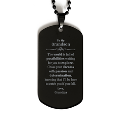 To My Grandson Supporting Black Dog Tag, The world is full of possibilities waiting, Birthday Inspirational Gifts for Grandson from Grandpa