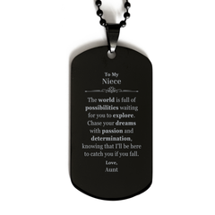 To My Niece Supporting Black Dog Tag, The world is full of possibilities waiting, Birthday Inspirational Gifts for Niece from Aunt