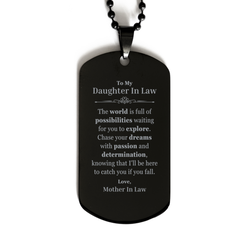 To My Daughter In Law Supporting Black Dog Tag, The world is full of possibilities waiting, Birthday Inspirational Gifts for Daughter In Law from Mother In Law