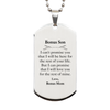 Bonus Son Inspirational Gifts from Bonus Mom, I will love you for the rest of mine, Birthday Silver Dog Tag Keepsake Gifts for Bonus Son