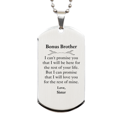 Bonus Brother Inspirational Gifts from Sister, I will love you for the rest of mine, Birthday Silver Dog Tag Keepsake Gifts for Bonus Brother