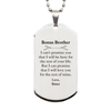 Bonus Brother Inspirational Gifts from Sister, I will love you for the rest of mine, Birthday Silver Dog Tag Keepsake Gifts for Bonus Brother
