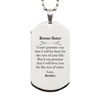 Bonus Sister Inspirational Gifts from Brother, I will love you for the rest of mine, Birthday Silver Dog Tag Keepsake Gifts for Bonus Sister