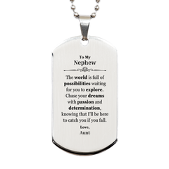 To My Nephew Supporting Silver Dog Tag, The world is full of possibilities waiting, Birthday Inspirational Gifts for Nephew from Aunt