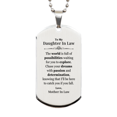 To My Daughter In Law Supporting Silver Dog Tag, The world is full of possibilities waiting, Birthday Inspirational Gifts for Daughter In Law from Mother In Law