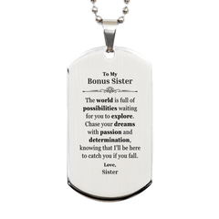 To My Bonus Sister Supporting Silver Dog Tag, The world is full of possibilities waiting, Birthday Inspirational Gifts for Bonus Sister from Sister