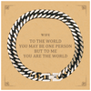 Wife Gift. Birthday Meaningful Gifts for Wife, To me You are the World. Standout Appreciation Gifts, Cuban Link Chain Bracelet with Message Card for Wife
