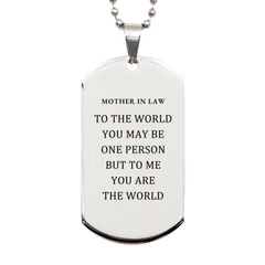 Mother In Law Gift. Birthday Meaningful Gifts for Mother In Law, To me You are the World. Standout Appreciation Gifts, Silver Dog Tag for Mother In Law