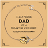 Executive Assistant Gifts. Proud Dad of a freaking Awesome Executive Assistant. Sunflower Bracelet with Card for Executive Assistant. Great Gift for Him. Fathers Day Gift. Unique Dad Jewelry