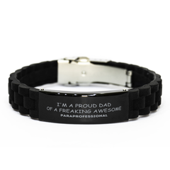 Paraprofessional Gifts. Proud Dad of a freaking Awesome Paraprofessional. Black Glidelock Clasp Bracelet for Paraprofessional. Great Gift for Him. Fathers Day Gift. Unique Dad Jewelry