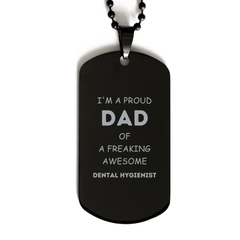 Dental Hygienist Gifts. Proud Dad of a freaking Awesome Dental Hygienist. Black Dog Tag for Dental Hygienist. Great Gift for Him. Fathers Day Gift. Unique Dad Pendant