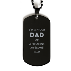 Valet Gifts. Proud Dad of a freaking Awesome Valet. Black Dog Tag for Valet. Great Gift for Him. Fathers Day Gift. Unique Dad Pendant