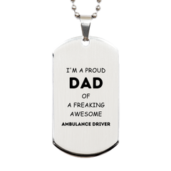 Ambulance Driver Gifts. Proud Dad of a freaking Awesome Ambulance Driver. Silver Dog Tag for Ambulance Driver. Great Gift for Him. Fathers Day Gift. Unique Dad Pendant