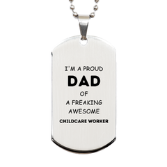 Childcare Worker Gifts. Proud Dad of a freaking Awesome Childcare Worker. Silver Dog Tag for Childcare Worker. Great Gift for Him. Fathers Day Gift. Unique Dad Pendant