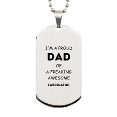 Fabricator Gifts. Proud Dad of a freaking Awesome Fabricator. Silver Dog Tag for Fabricator. Great Gift for Him. Fathers Day Gift. Unique Dad Pendant