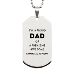 Financial Advisor Gifts. Proud Dad of a freaking Awesome Financial Advisor. Silver Dog Tag for Financial Advisor. Great Gift for Him. Fathers Day Gift. Unique Dad Pendant