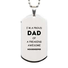 Housekeeper Gifts. Proud Dad of a freaking Awesome Housekeeper. Silver Dog Tag for Housekeeper. Great Gift for Him. Fathers Day Gift. Unique Dad Pendant