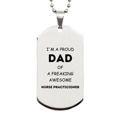 Nurse Practicioner Gifts. Proud Dad of a freaking Awesome Nurse Practicioner. Silver Dog Tag for Nurse Practicioner. Great Gift for Him. Fathers Day Gift. Unique Dad Pendant