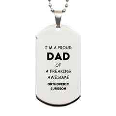 Orthopedic Surgeon Gifts. Proud Dad of a freaking Awesome Orthopedic Surgeon. Silver Dog Tag for Orthopedic Surgeon. Great Gift for Him. Fathers Day Gift. Unique Dad Pendant