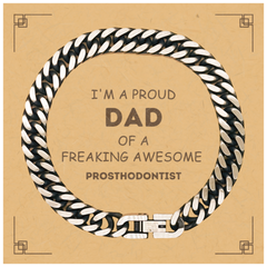 Prosthodontist Gifts. Proud Dad of a freaking Awesome Prosthodontist. Cuban Link Chain Bracelet with Card for Prosthodontist. Great Gift for Him. Fathers Day Gift. Unique Dad Jewelry