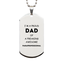 Paraprofessional Gifts. Proud Dad of a freaking Awesome Paraprofessional. Silver Dog Tag for Paraprofessional. Great Gift for Him. Fathers Day Gift. Unique Dad Pendant