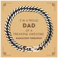 Radiation Therapist Gifts. Proud Dad of a freaking Awesome Radiation Therapist. Cuban Link Chain Bracelet with Card for Radiation Therapist. Great Gift for Him. Fathers Day Gift. Unique Dad Jewelry