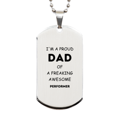 Performer Gifts. Proud Dad of a freaking Awesome Performer. Silver Dog Tag for Performer. Great Gift for Him. Fathers Day Gift. Unique Dad Pendant