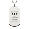 Personal Assistant Gifts. Proud Dad of a freaking Awesome Personal Assistant. Silver Dog Tag for Personal Assistant. Great Gift for Him. Fathers Day Gift. Unique Dad Pendant