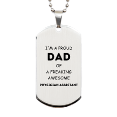 Physician Assistant Gifts. Proud Dad of a freaking Awesome Physician Assistant. Silver Dog Tag for Physician Assistant. Great Gift for Him. Fathers Day Gift. Unique Dad Pendant