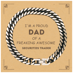 Securities Trader Gifts. Proud Dad of a freaking Awesome Securities Trader. Cuban Link Chain Bracelet with Card for Securities Trader. Great Gift for Him. Fathers Day Gift. Unique Dad Jewelry