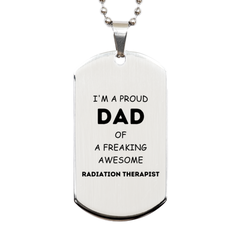 Radiation Therapist Gifts. Proud Dad of a freaking Awesome Radiation Therapist. Silver Dog Tag for Radiation Therapist. Great Gift for Him. Fathers Day Gift. Unique Dad Pendant