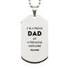 Teacher Gifts. Proud Dad of a freaking Awesome Teacher. Silver Dog Tag for Teacher. Great Gift for Him. Fathers Day Gift. Unique Dad Pendant