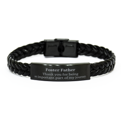 Foster Father Appreciation Gifts, Thank you for being an important part, Thank You Braided Leather Bracelet for Foster Father, Birthday Unique Gifts for Foster Father