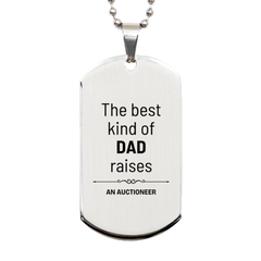 Auctioneer Dad Gifts, The best kind of DAD, Father's Day Appreciation Birthday Silver Dog Tag for Auctioneer, Dad, Father from Son Daughter